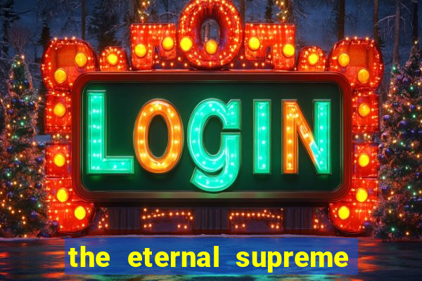 the eternal supreme pt br
